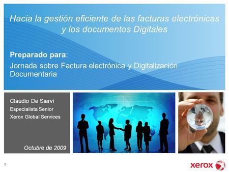 Hacia la gestión eficiente de las facturas electrónicas y los documentos Digitales Preparado para: Jornada sobre Factura electrónica y Digitalización.