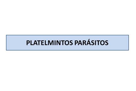 PLATELMINTOS PARÁSITOS