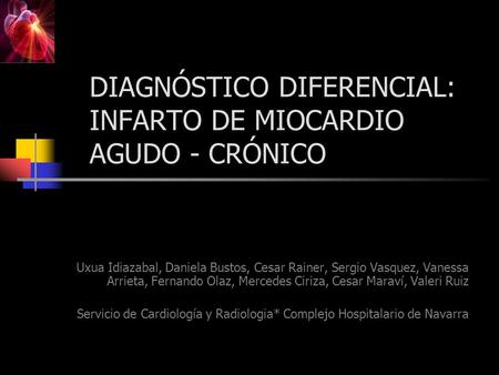 DIAGNÓSTICO DIFERENCIAL: INFARTO DE MIOCARDIO AGUDO - CRÓNICO