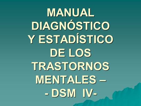 DIAGNÓSTICO CATEGORIAL DSM IV