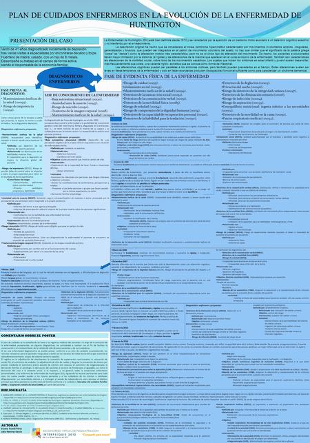 PLAN DE CUIDADOS ENFERMEROS EN LA EVOLUCIÓN DE LA ENFERMEDAD DE HUNTINGTON PRESENTACIÓN DEL CASO La Enfermedad de Huntington (EH) está bien definida desde.