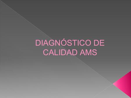 DIAGNÓSTICO DE CALIDAD AMS