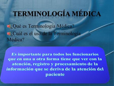 Terminología Médica ¿Qué es Terminología Médica?