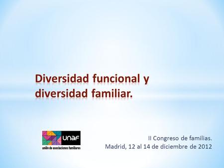 II Congreso de familias. Madrid, 12 al 14 de diciembre de 2012.