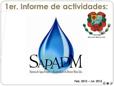 Feb. 2012 – Jul. 2012 1er. Informe de actividades: