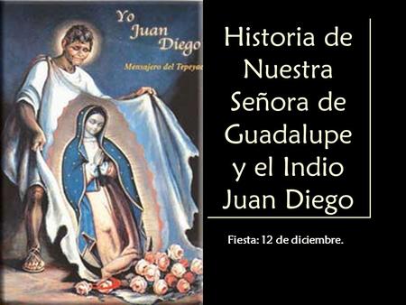 Historia de Nuestra Señora de Guadalupe