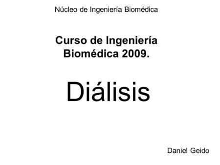 Curso de Ingeniería Biomédica 2009.