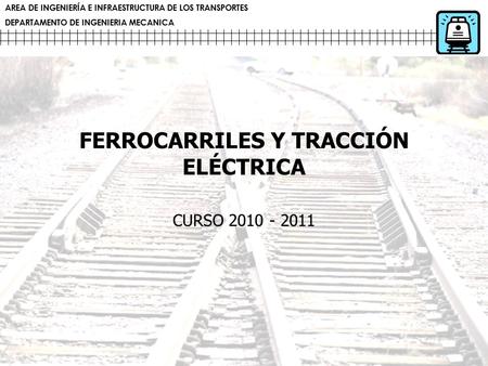 FERROCARRILES Y TRACCIÓN ELÉCTRICA