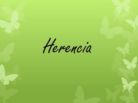 Herencia.