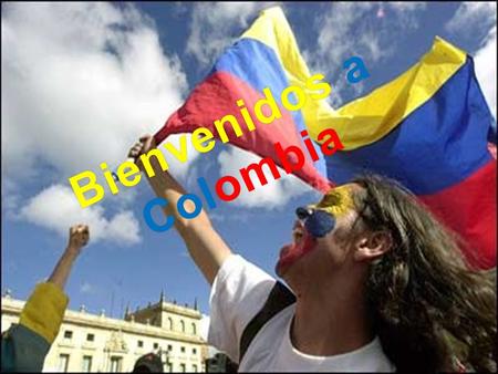 Bienvenidos a Colombia