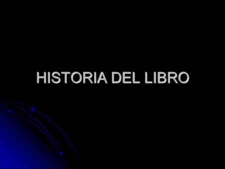 HISTORIA DEL LIBRO.