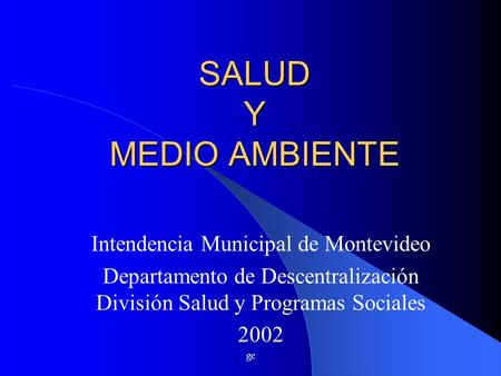 SALUD Y MEDIO AMBIENTE Intendencia Municipal de Montevideo