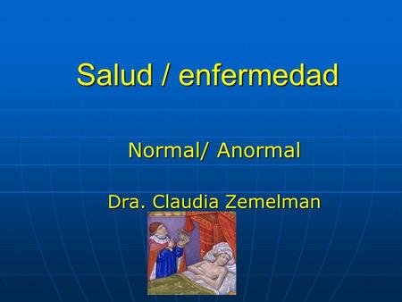 Normal/ Anormal Dra. Claudia Zemelman