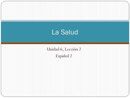 Unidad 6, Lección 2 Español 2