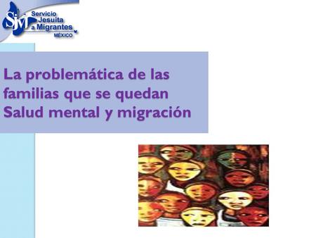 La problemática de las familias que se quedan Salud mental y migración