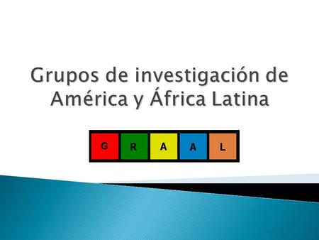 ¿Qué es? Red abierta de grupos de investigación en ciencias de la salud de países americanos y africanos de lengua latina:11 países,15 universidades.