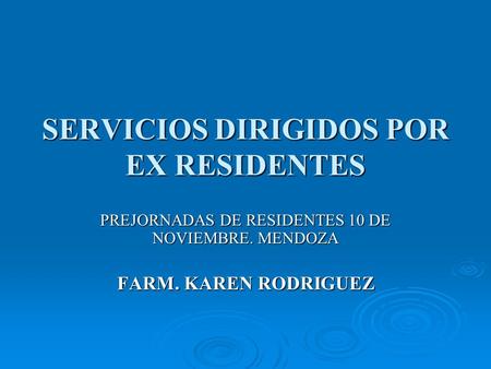 SERVICIOS DIRIGIDOS POR EX RESIDENTES