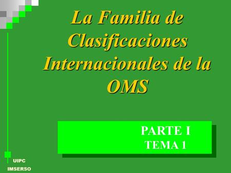 La Familia de Clasificaciones Internacionales de la OMS