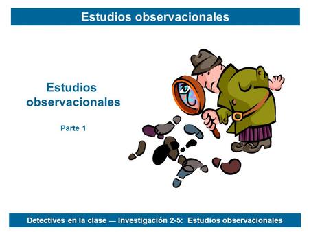 Estudios observacionales Estudios observacionales