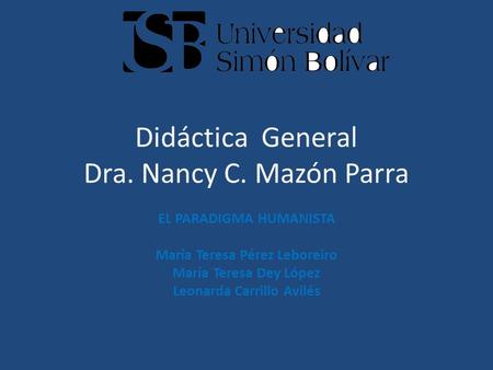 Didáctica General Dra. Nancy C. Mazón Parra