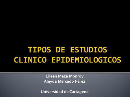 TIPOS DE ESTUDIOS CLINICO EPIDEMIOLOGICOS