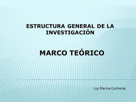 ESTRUCTURA GENERAL DE LA INVESTIGACIÓN