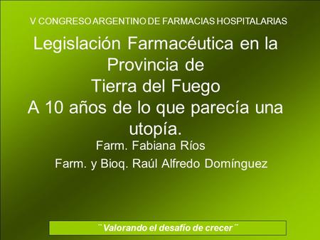 Farm. Fabiana Ríos Farm. y Bioq. Raúl Alfredo Domínguez