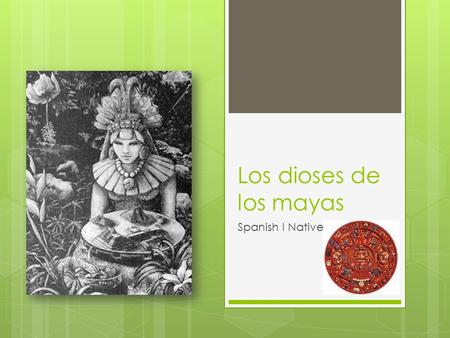 Los dioses de los mayas Spanish I Native.