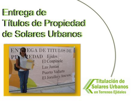 Entrega de Títulos de Propiedad de Solares Urbanos Entrega de