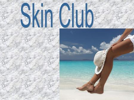 Skin Club.