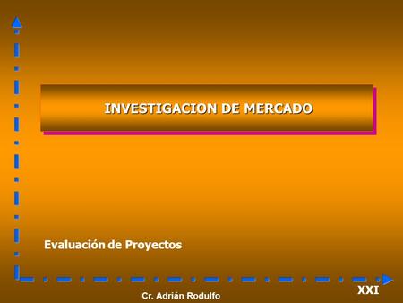 INVESTIGACION DE MERCADO Evaluación de Proyectos