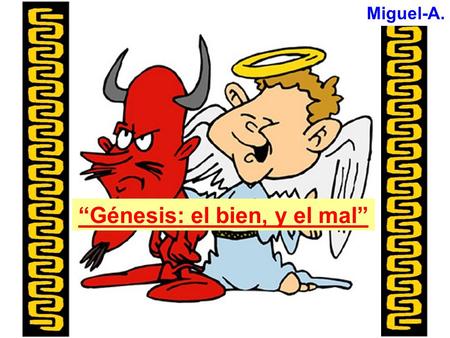 “Génesis: el bien, y el mal”