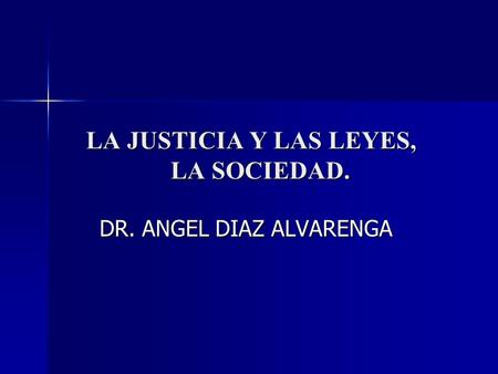 LA JUSTICIA Y LAS LEYES, LA SOCIEDAD.
