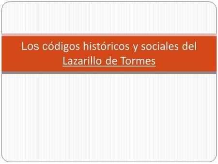 Los códigos históricos y sociales del Lazarillo de Tormes