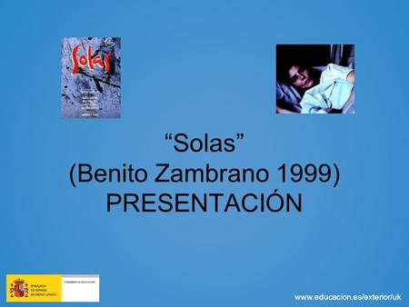 “Solas” (Benito Zambrano 1999) PRESENTACIÓN