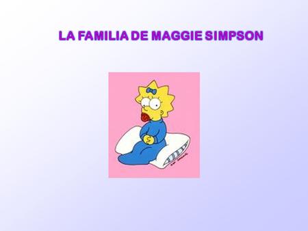 LA FAMILIA DE MAGGIE SIMPSON