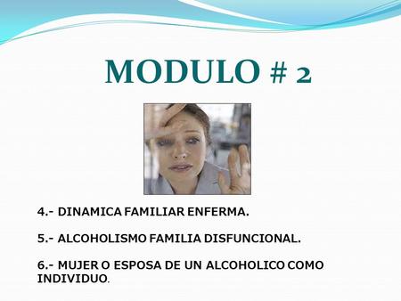 MODULO # DINAMICA FAMILIAR ENFERMA.