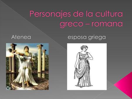 Personajes de la cultura greco – romana