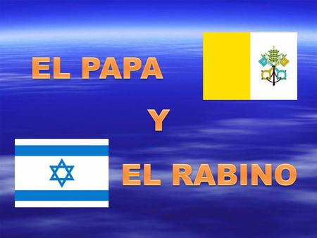 EL PAPA Y EL RABINO.