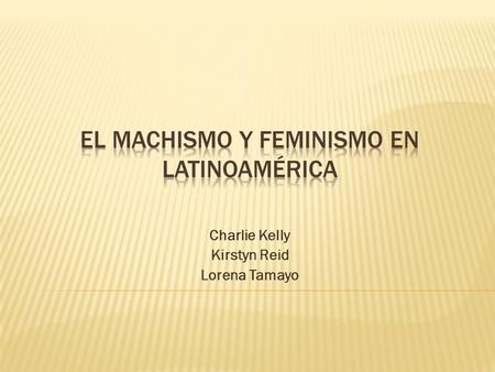 El machismo y feminismo en Latinoamérica