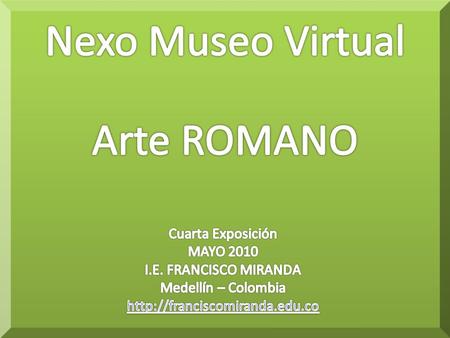 Nexo Museo Virtual Arte ROMANO Cuarta Exposición MAYO 2010