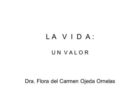 Dra. Flora del Carmen Ojeda Ornelas