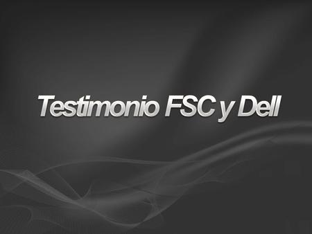 Testimonio FSC y Dell.