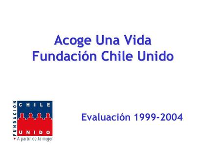 Acoge Una Vida Fundación Chile Unido