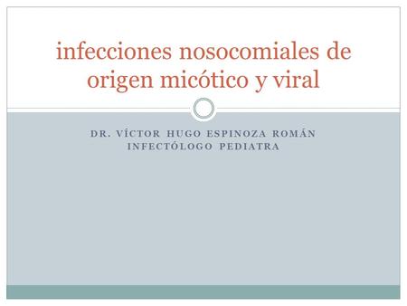 infecciones nosocomiales de origen micótico y viral
