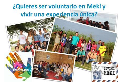 ¿Quieres ser voluntario en Meki y vivir una experiencia única?