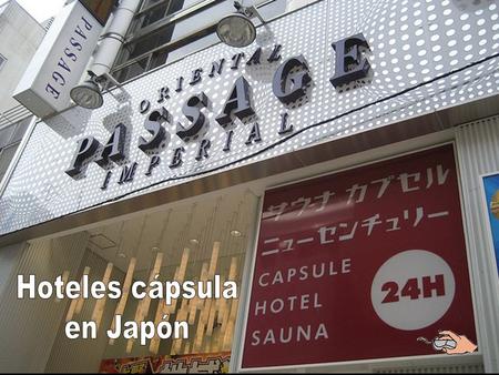 Hoteles cápsula en Japón.