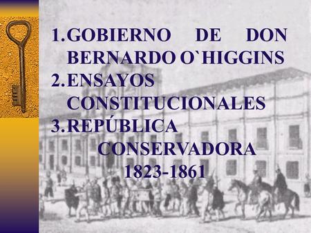 GOBIERNO DE DON BERNARDO O`HIGGINS