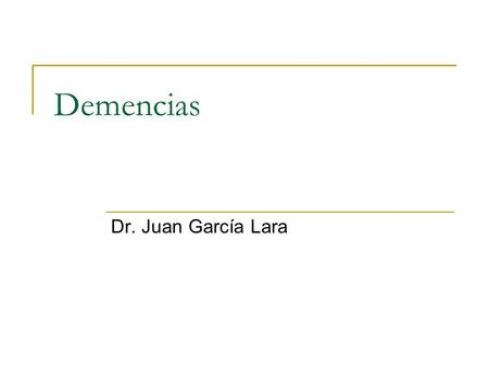 Demencias Dr. Juan García Lara.