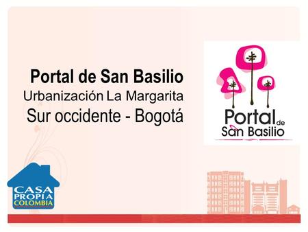 Portal de San Basilio Urbanización La Margarita Sur occidente - Bogotá.